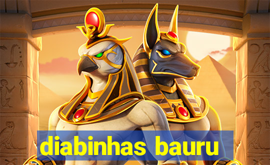 diabinhas bauru